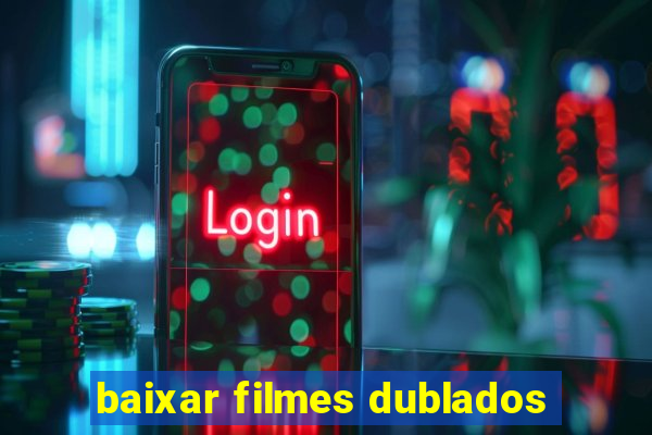 baixar filmes dublados